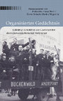 Research paper thumbnail of Philipp Neumann-Thein, Daniel Schuch, Markus Wegewitz (Hrsg.): Organisiertes Gedächtnis. Kollektive Aktivitäten von Überlebenden der nationalsozialistischen Verbrechen, Göttingen 2022.