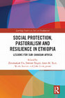 Research paper thumbnail of Social Protection, Pastoralism and Resilience in Ethiopia Lessons for Sub-Saharan Africa