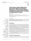 Research paper thumbnail of Commentary: Dryland Watershed Restoration With Rock Detention Structures: A Nature-Based Solution to Mitigate Drought, Erosion, Flooding, and Atmospheric Carbon