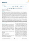 Research paper thumbnail of Social Determinants of Health in Term of Resilience in the Ageing Population of Ecuador Review Article