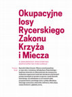 Research paper thumbnail of Okupacyjne losy Rycerskiego Zakonu Krzyża i Miecza w dokumentacji Ministerstwa Bezpieczeństwa Publicznego