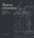 Research paper thumbnail of Roma ritrovata. Disegni sconosciuti della cerchia dei Sangallo alla Biblioteca Nazionale Centrale di Firenze