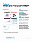 Research paper thumbnail of Integrated Value of Influence: An Integrative Method for the Identification of the Most Influential Nodes within Networks