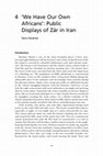 Research paper thumbnail of 'We Have Our Own Africans': Public Displays of Zār in Iran