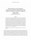 Research paper thumbnail of Film Schools as Pre-Industry: Fostering Creative Collaboration and Equity in Media Production Programs