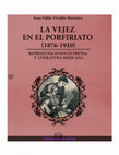 Research paper thumbnail of La vejez en el porfiriato (1876-1910). Representaciones en prensa y literatura mexicana (.epub)