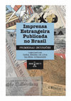 Research paper thumbnail of Imprensa Estrangeira Publicada no Brasil: primeiras incursões (GUIMARÃES, Valéria; LUCA, Tania R. - orgs.)