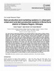 Research paper thumbnail of Dairy production and marketing systems in urban/periurban and rural dairy production systems in Bona Zuria district of Sidama Region, Ethiopia