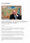 Research paper thumbnail of Ukraine: Putin isn’t mad – he’s following a long-established great power playbook for conquest