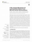 Research paper thumbnail of A Bio-Inspired Mechanism for Learning Robot Motion From Mirrored Human Demonstrations