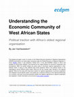 Research paper thumbnail of Understanding the Economic Community of West African States Political traction with Africa’s oldest regional organisation