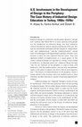 Research paper thumbnail of U.S. Involvement in the Development of Design in the Periphery: The Case History of Industrial Design Education in Turkey, 1950s–1970s