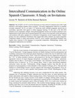 Research paper thumbnail of Intercultural Communication in the Online Spanish Classroom: A Study on Invitations