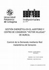 Research paper thumbnail of Gestión energética en el Auditorio y Centro de Congresos "Victor Villegas" de Murcia : control de la demanda mediante red inalámbrica de sensores