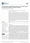 Research paper thumbnail of An Investigation of Multilingual Domestic University Student Perceptions of English for Academic Purposes