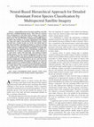 Research paper thumbnail of Neural-Based Hierarchical Approach for Detailed Dominant Forest Species Classification by Multispectral Satellite Imagery