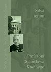 Research paper thumbnail of Professor Stanisław Knothe's Silva Rerum / Silva Rerum Profesora Stanisława Knothego