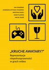 Research paper thumbnail of Kruche awatary? Reprezentacje niepełnosprawności w grach wideo