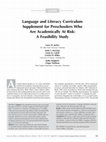 Research paper thumbnail of Language and Literacy Curriculum Supplement for Preschoolers Who Are Academically At Risk: A Feasibility Study