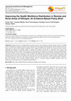 Research paper thumbnail of Improving the Health Workforce Distribution in Remote and Rural Areas of Ethiopia: An Evidence-Based Policy Brief