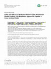 Research paper thumbnail of Safety and Efficacy of Medicinal Plants Used to Manufacture Herbal Products with Regulatory Approval in Uganda: A Cross-Sectional Study