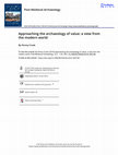 Research paper thumbnail of Approaching the archaeology of value: a view from the modern world