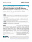 Research paper thumbnail of Aggressive unifocal bone Langerhans cell histiocytosis with soft tissue extension both responsive to radiotherapy: a case report