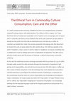 Research paper thumbnail of The Ethical Turn in Commodity Culture: Consumption, Care and the Other