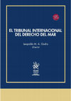 Research paper thumbnail of El Tribunal Internacional del Derecho del Mar y su contribución: consolidación, desarrollo progresivo y diálogo entre tribunales, Bogotá, Tirant Lo Blanch, 2023.