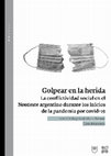 Research paper thumbnail of GOLPEAR EN LA HERIDA. La conflictividad social en el Nordeste argentino durante los inicios de la pandemia por covid-19