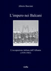 Research paper thumbnail of L'impero nei Balcani. La conquista italiana dell'Albania (1939-1943)