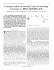 Research paper thumbnail of Learning Feedback Controller Design of Switching Converters Via MATLAB/SIMULINK