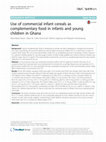 Research paper thumbnail of Use of commercial infant cereals as complementary food in infants and young children in Ghana