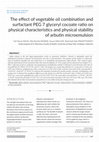 Research paper thumbnail of The effect of vegetable oil combination and surfactant PEG 7 glyceryl cocoate ratio on physical characteristics and physical stability of arbutin microemulsion