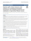 Research paper thumbnail of Aqueous garlic extract improves renal clearance via vasodilatory/antioxidant mechanisms and mitigated proteinuria via stabilization of glomerular filtration barrier