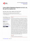 Research paper thumbnail of Cancer Risk of Inhalation Exposure to Cd, Cr, As, Be and Ni in Ambient Air