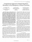 Research paper thumbnail of Computational Approach to Identify Regulatory Biomarkers in the Pathogenesis of Breast Carcinoma