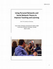 Research paper thumbnail of Using Personal Networks and Social Network Theory to Improve Teaching and Learning