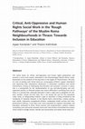 Research paper thumbnail of Critical, Anti-Oppressive and Human Rights Social Work in the ‘Rough Pathways’ of the Muslim Roma Neighbourhoods in Thrace: Towards Inclusion in Education