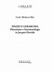 Research paper thumbnail of Spazio e Gerarchia. Platonismo e fenomenologia in Jacques Derrida