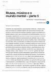 Research paper thumbnail of Musas, música e o mundo mental -parte 5 -Musicologia na Mídia