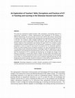 Research paper thumbnail of An Exploration of Teachers’ Skills, Perceptions and Practices of ICT in Teaching and Learning in the Ghanaian Second-Cycle Schools