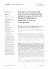 Research paper thumbnail of Prevalence, indications, and outcomes of operative vaginal deliveries among mothers who gave birth in Ethiopia: A systematic review and meta-analysis