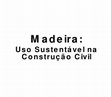 Research paper thumbnail of Madeira Uso Sustentavel na Construcao Civil