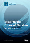 Research paper thumbnail of Exploring the Future of Christian Monasticisms