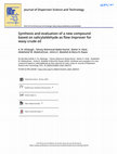 Research paper thumbnail of Synthesis and evaluation of a new compound based on salicylaldehyde as flow improver for waxy crude oil