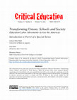 Research paper thumbnail of Introduction: Transforming Unions, Schools and Society: Education Labor Movements Across the Americas (in special series: Contemporary Educator Movements: Transforming Unions, Schools and Society in North America)