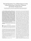 Research paper thumbnail of The Interferometric Use of Radar Sensors for the Urban Monitoring of Structural Vibrations and Surface Displacements