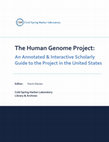 Research paper thumbnail of The Human Genome Project: An Annotated & Interactive Scholarly Guide to the Project in the United States