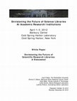 Research paper thumbnail of Envisioning the future of science libraries at academic research institutions : a discussion